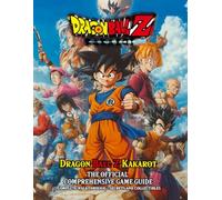 Dragon Ball Z Kakarot: THE OFFICIAL COMPREHENSIVE GAME GUIDE: Complete Walkthrough - Secrets and Collectibles