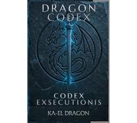 DRAGON CODEX: CODEX EXSECUTIONIS