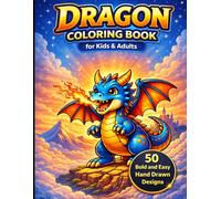 Dragon Coloring Book: Bold and Easy Cute and Fierce Fantasy Designs for Relaxation, Creativity, and Fun