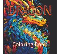 Dragon Coloring Book for Adults: 40 pages of easy designs to reduce stress