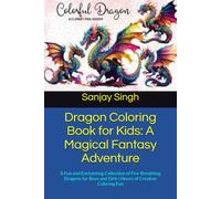 Dragon Coloring Book for Kids: A Magical Fantasy Adventure: A Fun and Enchanting Collection of Fire-Breathing Dragons