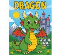 Dragon Coloring Book for Kids: Fun and Easy Fantasy Coloring Pages with Adorable Dragons, Castles, and Magical Scenes