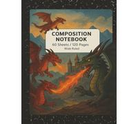 Dragon Composition Notebook | 7.5 x 9.75 in | Wide Ruled | 60 Sheets/120 Pages | Fire-Breathing Dragon Journal for Students, School, Writing & Fantasy ... Notebook for Boys, Girls, Teens & Adults