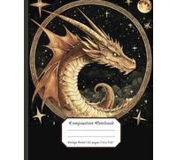 Dragon Composition Notebook : Fantasy Style Notebook, Wide Ruled, Lined, 120 pages |: Notebook For Fantasy Lovers, Dragon Style, Mythical Creature