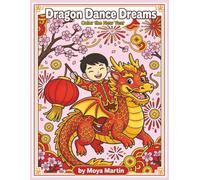Dragon Dance Dreams: Color The New Year