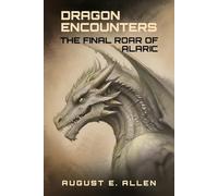 Dragon Encounters: The Final Roar of Alaric
