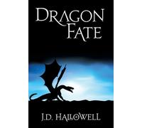 Dragon Fate: 1 - Hallowell J. D.