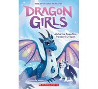 Dragon Girls #5: Aisha The Sapphire Treasure Dragon