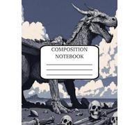 Dragon Graphic Composition Notebook: 9.75” x 7.5” - 100 Pages, College Ruled - Edgy Dragon with Skulls and Swords Cover - Perfect for Students & Artists