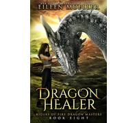 Dragon Healer: A young adult epic fantasy dragon rider adventure.