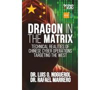 Dragon in the Matrix: Technical Realities of Chinese Cyber Operations Targeting