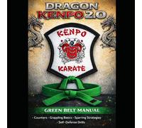 Dragon Kenpo 2.0: Green Belt Manual