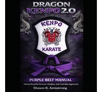 Dragon Kenpo 2.0: Purple Belt Manual
