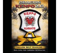 Dragon Kenpo 2.0: Yellow Belt Manual