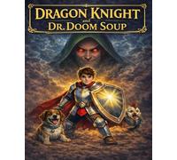 Dragon Knight and Dr. Doom Soup: 1