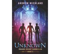 Dragon Knight Chronicles: The Unknown