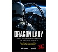 DRAGON LADY: The True Story of the Lockheed U-2 Missions That Nearly Started World War III: THE LONELIEST MAN IN THE WORLD
