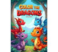 Dragon Legends: Color Your Way Through Fantasy: A Coloring book For All