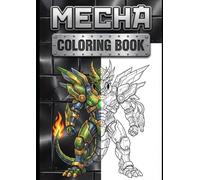 DRAGON MECHA Coloring Book: Ultra Detailed Mechanical Dragons with Intricate Armor Plating, Exposed Gears, and Complex Linework for Adults & Teens
