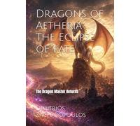 Dragon of Aetheria: The Eclipse of Fate: The Dragon Master Returns