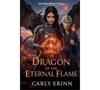 DRAGON OF THE ETERNAL FLAME: A Betrayal-to-Redemption Epic Fantasy Romance: 3