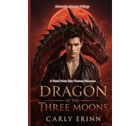DRAGON OF THE THREE MOONS: A Fated Mate Epic Fantasy Romance