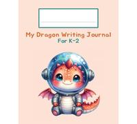 Dragon Primary Journal: K-2 Draw and Write Composition Notebook: 124 Pages of Dashed Handwriting Lines Practice with Picture Box - The Magical Sparkle Collection (Peach Edition)