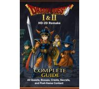 Dragon Quest I & II HD-2D Remake Complete Guide & Walkthrough: All Quests, Bosses, Crests, Secrets, and Post-Game Content (2025 Edition)