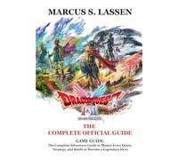 Dragon Quest I & II HD-2D Remake GAME GUIDE: The Complete Adventure Guide to Master Every Quest, Strategy, and Battle to Become a Legendary Hero