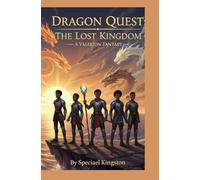 Dragon Quest:: The Lost Kingdom- A Valerion Fantasy