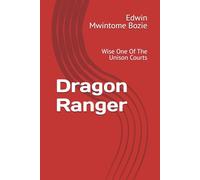 Dragon Ranger: Wise One Of The Unison Courts: 6
