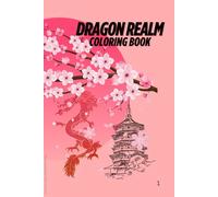 Dragon Realm - Discover and Color Fantastic Creatures