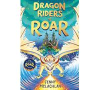 Dragon Riders of Roar: Book 4