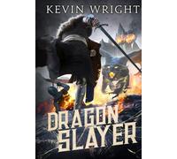 Dragon Slayer: The Serpent Knight Saga - Book VI.