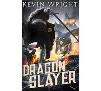 Dragon Slayer: The Serpent Knight Saga - Book VI.