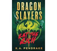 Dragon Slayers: Eat The Rich