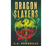 Dragon Slayers: Eat The Rich