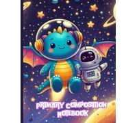 Dragon Space Buddy Journal: Primary Composition Notebook for Kids Who Love Dragons, Space, and Imagination