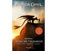 Dragon trainer. Come addestrare un drago - Cowell Cressida