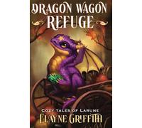Dragon Wagon Refuge: Cozy Tales of Larune