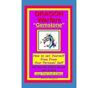 Dragon Warfare "Gemstone". How to set yourself free from your Personal Self.: The Journey Within Series, Vol. 8 of 13. Large Print (5x8) Edition.