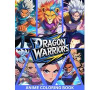 Dragon Warriors: Anime Coloring Book for Kids, Teens, and Adults(Anime Books)