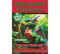 DRAGON WORD SEARCH: 50+ Easy-to-Read Word Find Puzzles Book About Dragon Lore, Mythology & Epic Mystical Adventures For Fantasy Fans, Adults & Seniors ... Gift for Memory Games, Holidays & Relaxing.