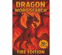 Dragon Word Search: Fire Edition: 50+ Fiery Dragon Word Search Puzzles for Brain Relaxation, Challenge, and Adventure