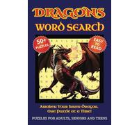 Dragon Word Search Puzzle Book: Word Searches with Easy to Read Print about Dragons, Mythical Creatures, Fantasy, and More | 6x9 inches, 110 pages | ... Dragon Lovers, Fantasy Fans and Puzzle Lovers