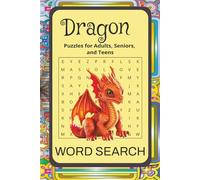 Dragon Word Search: Word Searches with Easy-to-Read Print about Dragons, Beasts, Monsters, and More ~ 6x9 inches, 110 pages, 50+ Puzzles... Gift for Vacations, Holidays, and Free Times