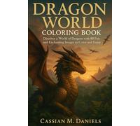 Dragon World Coloring Book: Discover a World of Dragons with 80 Fun and Enchanting Images to Color and Enjoy