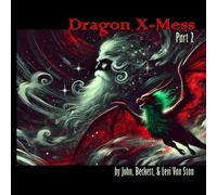 Dragon X-Mess, Part 2: A Cosmic Christmas Peril