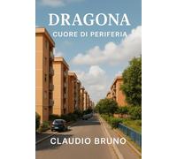 DRAGONA: CUORE DI PERIFERIA