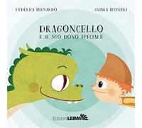 Dragoncello e il suo dono speciale. Ediz. a colori